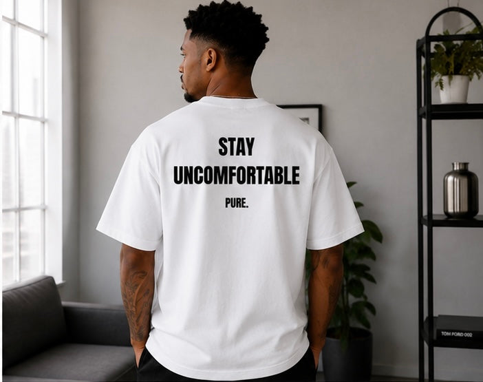 PURE DROP 01 - Stay Uncomfortable (Black Text)
